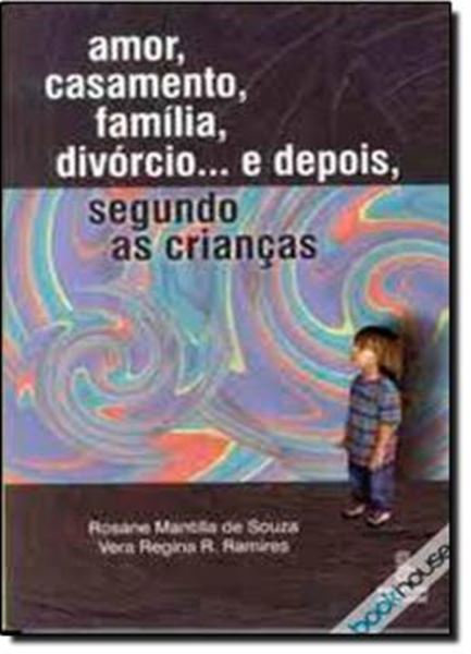 Picture of AMOR, CASAMENTO, FAMILIA, DIVORCIO... E DEPOIS, SEGUNDO AS CRIANCAS