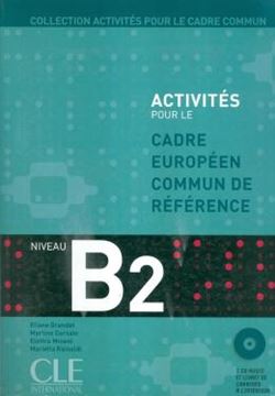 Imagem de ACTIVITES POUR LE CADRE EUROPEEN COMMUN DE REFERENCE B2 (LIVRE + CD)