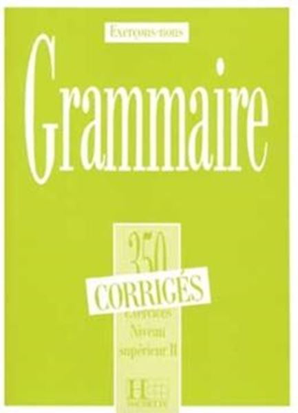 Picture of GRAMMAIRE 350 EXERCICES SUPERIEUR II - CORRIGES
