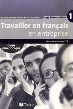 Imagem de TRAVAILLER EN FRANCAIS / EN ENTREPRISE A1/A2 - GUIDE PEDAGOGIQUE