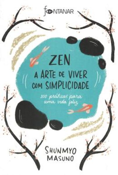 Picture of ZEN - A ARTE DE VIVER COM SIMPLICIDADE - 100 PRATICAS PARA UMA VIDA FELIZ