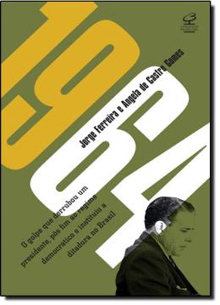 Picture of 1964 - O GOLPE QUE DERRUBOU UM PRESIDENTE