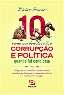 Imagem de 10 COISAS QUE DESCOBRI SOBRE CORRUPCAO E POLITICA QUANDO FUI CANDIDATA