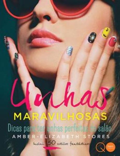 Picture of UNHAS MARAVILHOSAS : DICAS PARA TER UNHAS PERFEITAS