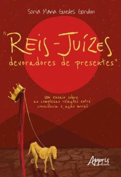 Imagem de "REIS-JUIZES DEVORADORES DE PRESENTES" UM ENSAIO SOBRE AS COMPLEXAS RELACOES ENTRE CONSCIENCIA E ACAO MORAL