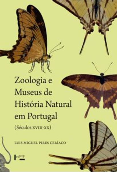 Picture of ZOOLOGIA E MUSEUS DA HISTORIA NATURAL EM PORTUGAL (SÉCULOS XVIII-XX)