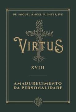 Imagem de VIRTUS XVIII - AMADURECIMENTO DA PERSONALIDADE