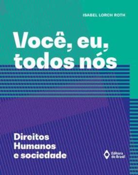 Imagem de VOCE, EU, TODOS NOS - DIREITOS HUMANOS E SOCIEDADE